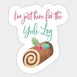 I'm just here for the yule log! Sticker